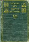 Heath's New French and English Dictionary