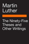 The NinetyFive Theses and Other Writings