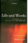 Life and Words Violence and the Descent into the Ordinary