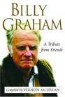 Billy Graham A Tribute from Friends