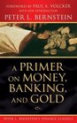 A Primer on Money Banking and Gold