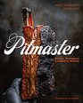 Pitmaster Recipes Techniques and Barbecue Wisdom