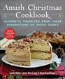 Amish Christmas Cookbook Authentic Favorites from Three Generations of Amish Cooks