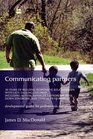 Communicating Partners 30 Years of Building Responsive Relationships with LateTalking Children including Autism Asperger's Syndrome  Down Syndrome and Typical Devel