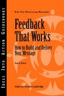 Feedback That Works How to Build and Deliver Your Message