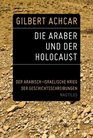 Die Araber und der Holocaust Der arabischisraelische Krieg der Geschichtsschreibungen