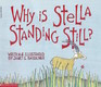 Why is Stella Standing Still