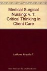 Medical Surgical Nursing v 1 Critical Thinking in Client Care