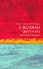 Circadian Rhythms A Very Short Introduction