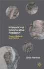 International Comparative Research Theory Methods and Practice