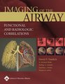 Imaging of the Airways Functional and Radiologic Correlations