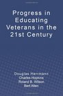 Progress in Educating Veterans in the 21st Century