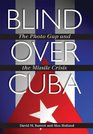 Blind over Cuba The Photo Gap and the Missile Crisis