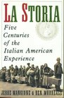 La Storia Five Centuries of the Italian American Experience