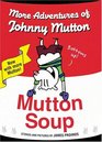 Mutton Soup  More Adventures of Johnny Mutton