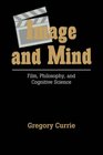 Image and Mind Film Philosophy and Cognitive Science