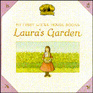 Laura's Garden (My First Little House)