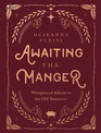 Awaiting the Manger Whispers of Advent in the Old Testament