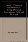 Heads of State and Government A Comprehensive International Historical Directory