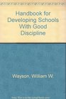 Handbook for Developing Schools With Good Discipline