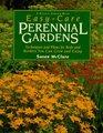 EasyCare Perennial Gardens Techniques and Plans for Beds and Borders You Can Grow and Enjoy  Plus  10 Beautiful Garden Designs