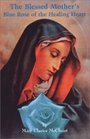 The Blessed Mother's Blue Rose of the Healing Heart