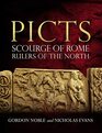 Picts Scourge of Rome Rulers of the North