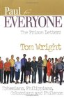 Paul for Everyone: The Prison Letters : Ephesians, Philippians, Colossians, Philemon (For Everyone)