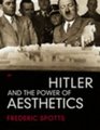 Hitler and the Power of Aesthetics