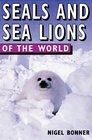 Seals and Sea Lions of the World