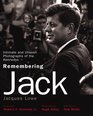 Remembering Jack Intimate and Unseen Photographs of the Kennedys