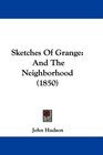 Sketches Of Grange And The Neighborhood
