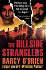 The Hillside Stranglers The Inside Story of the Killing Spree That Terrorized Los Angeles