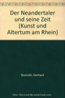 Der Neandertaler und seine Zeit