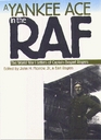 A Yankee Ace in the Raf The World War I Letters of Captain Bogart Rogers