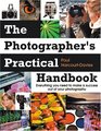 the Photographers Practical Handbook everything you need to make a success out of your photography