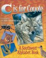 C Is for Coyote  A Southwest Alphabet Book