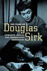 The Films of Douglas Sirk Exquisite Ironies and Magnificent Obsessions
