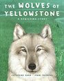 The Wolves of Yellowstone A Rewilding Story