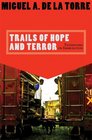 Trails of Hope and Terror Testimonies on Immigration
