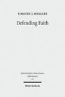 Defending Faith Lutheran Responses to Andreas Osiander's Doctrine of Justification 15511559