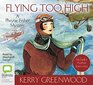 Flying Too High (Phryne Fisher, Bk 2) (Audio CD) (Unabridged)