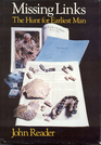 Missing Links The Hunt for Earliest Man Revised Edition