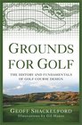 Grounds for Golf The History and Fundamentals of Golf Course Design