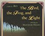 The Bird the Frog and the Light A Fable