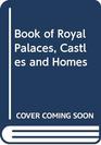 The Country life book of royal palaces castles  homes Including vanished palaces and historic houses with royal connections