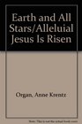 Earth and All Stars/Alleluial Jesus Is Risen