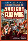The Thrifty Guide to Ancient Rome: A Handbook for Time Travelers (The Thrifty Guides)