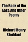 The Book of the East And Other Poems