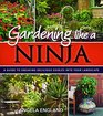 Gardening Like a Ninja A Guide to Sneaking Delicious Edibles into Your Landscape